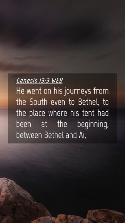 Picture 04 - Genesis 13:3 WEB Mobile Phone Wallpaper - He went on his journeys from the South even to - Mobile Bible Verse Wallpaper