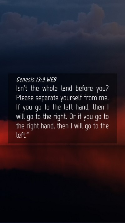 Picture 04 - Genesis 13:9 WEB Mobile Phone Wallpaper - Isn't the whole land before you? Please separate - Mobile Bible Verse Wallpaper
