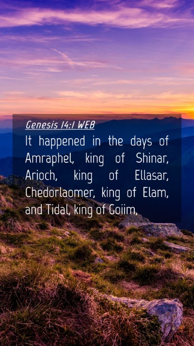 Picture 04 - Genesis 14:1 WEB Mobile Phone Wallpaper - It happened in the days of Amraphel, king of - Mobile Bible Verse Wallpaper