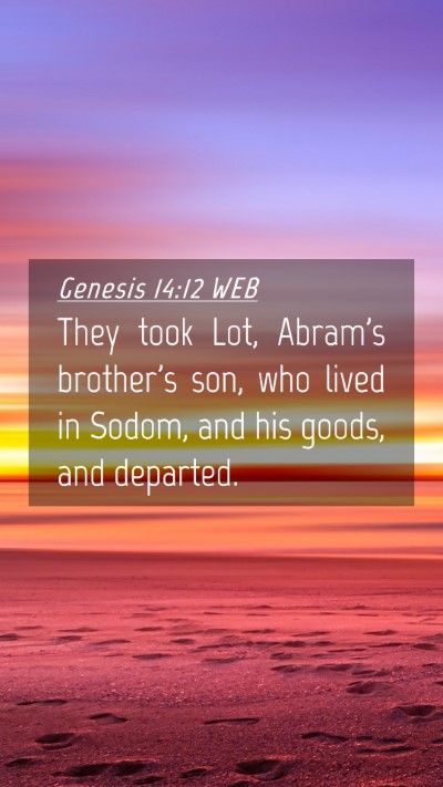 Picture 04 - Genesis 14:12 WEB Mobile Phone Wallpaper - They took Lot, Abram's brother's son, who lived - Mobile Bible Verse Wallpaper