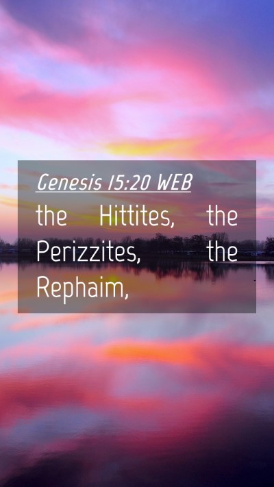 Picture 04 - Genesis 15:20 WEB Mobile Phone Wallpaper - the Hittites, the Perizzites, the - Mobile Bible Verse Wallpaper