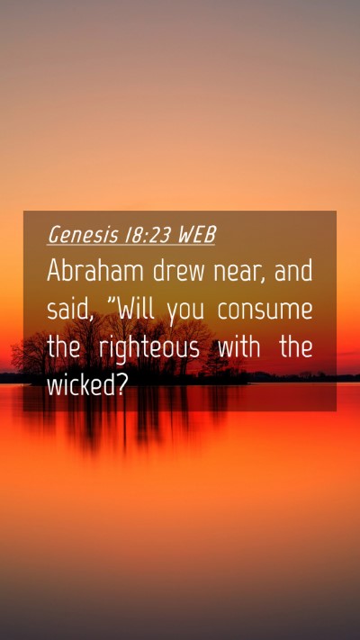 Picture 04 - Genesis 18:23 WEB Mobile Phone Wallpaper - Abraham drew near, and said, 