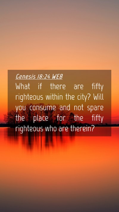 Picture 04 - Genesis 18:24 WEB Mobile Phone Wallpaper - What if there are fifty righteous within the - Mobile Bible Verse Wallpaper