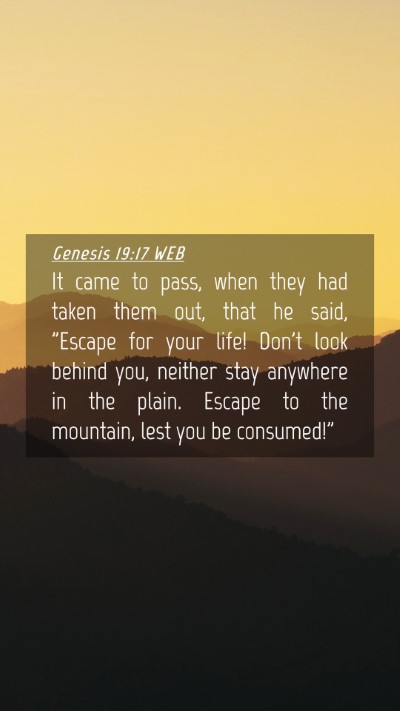 Picture 04 - Genesis 19:17 WEB Mobile Phone Wallpaper - It came to pass, when they had taken them out, - Mobile Bible Verse Wallpaper