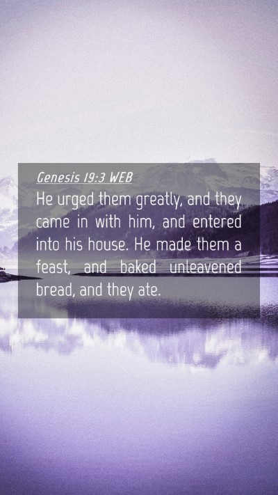 Picture 04 - Genesis 19:3 WEB Mobile Phone Wallpaper - He urged them greatly, and they came in with him, - Mobile Bible Verse Wallpaper