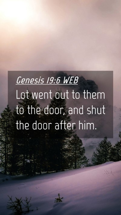 Picture 04 - Genesis 19:6 WEB Mobile Phone Wallpaper - Lot went out to them to the door, and shut the - Mobile Bible Verse Wallpaper