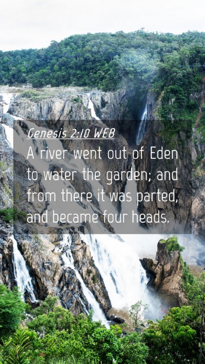 Picture 04 - Genesis 2:10 WEB Mobile Phone Wallpaper - A river went out of Eden to water the garden; and - Mobile Bible Verse Wallpaper