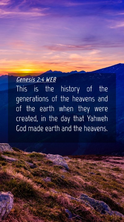 Picture 04 - Genesis 2:4 WEB Mobile Phone Wallpaper - This is the history of the generations of the - Mobile Bible Verse Wallpaper