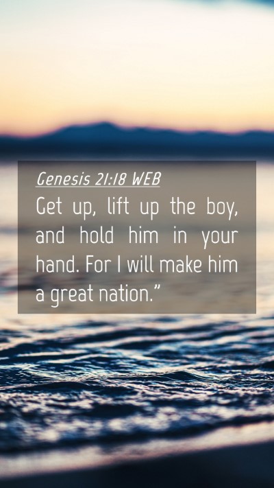 Picture 04 - Genesis 21:18 WEB Mobile Phone Wallpaper - Get up, lift up the boy, and hold him in your - Mobile Bible Verse Wallpaper