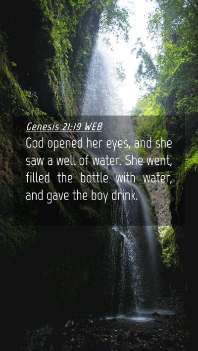 Picture 04 - Genesis 21:19 WEB Mobile Phone Wallpaper - God opened her eyes, and she saw a well of water. - Mobile Bible Verse Wallpaper