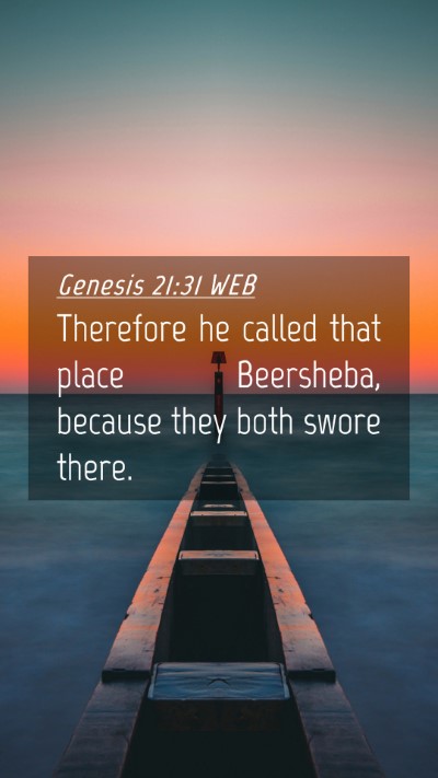 Picture 04 - Genesis 21:31 WEB Mobile Phone Wallpaper - Therefore he called that place Beersheba, because - Mobile Bible Verse Wallpaper