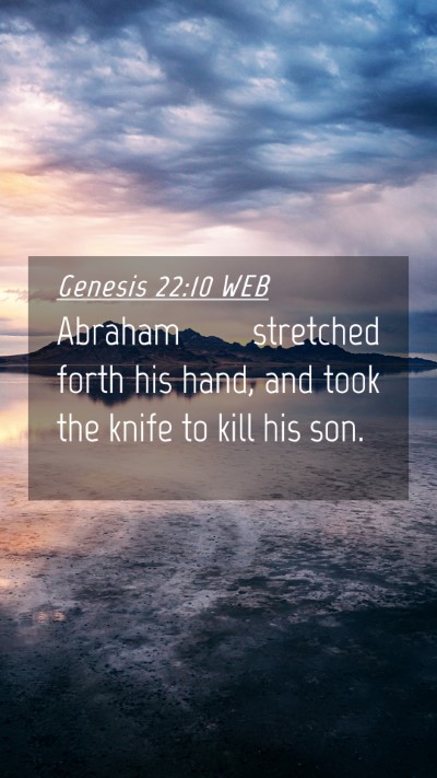 Picture 04 - Genesis 22:10 WEB Mobile Phone Wallpaper - Abraham stretched forth his hand, and took the - Mobile Bible Verse Wallpaper