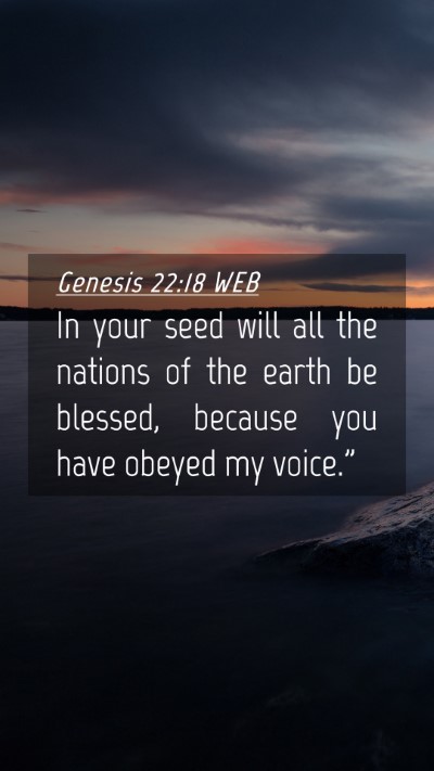 Picture 04 - Genesis 22:18 WEB Mobile Phone Wallpaper - In your seed will all the nations of the earth be - Mobile Bible Verse Wallpaper