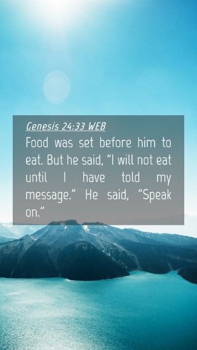 Picture 04 - Genesis 24:33 WEB Mobile Phone Wallpaper - Food was set before him to eat. But he said, 