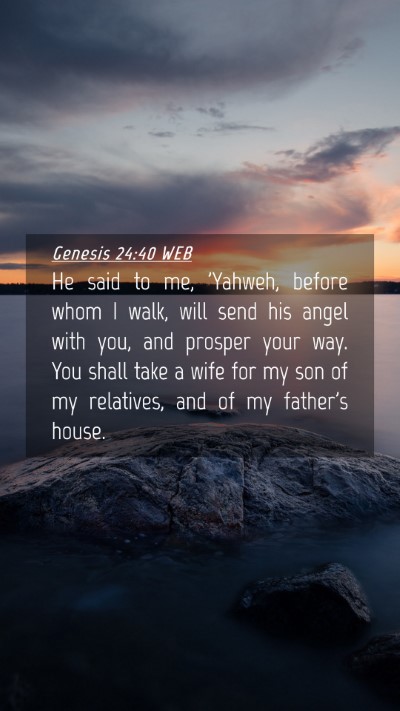 Picture 04 - Genesis 24:40 WEB Mobile Phone Wallpaper - He said to me, 'Yahweh, before whom I walk, will - Mobile Bible Verse Wallpaper