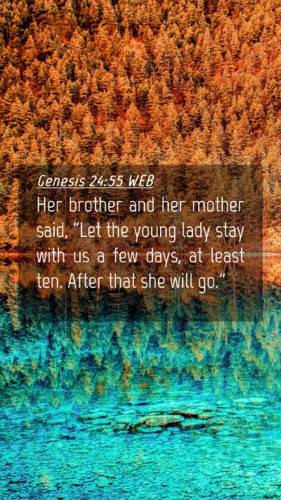 Picture 04 - Genesis 24:55 WEB Mobile Phone Wallpaper - Her brother and her mother said, 