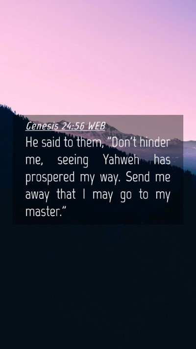 Picture 04 - Genesis 24:56 WEB Mobile Phone Wallpaper - He said to them, 