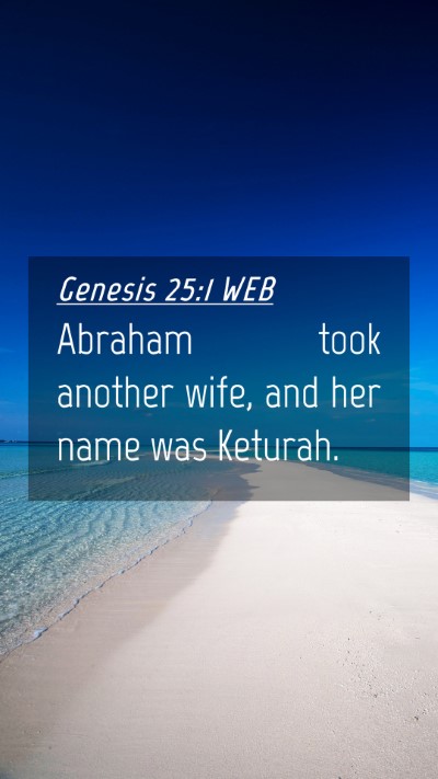 Picture 04 - Genesis 25:1 WEB Mobile Phone Wallpaper - Abraham took another wife, and her name was - Mobile Bible Verse Wallpaper