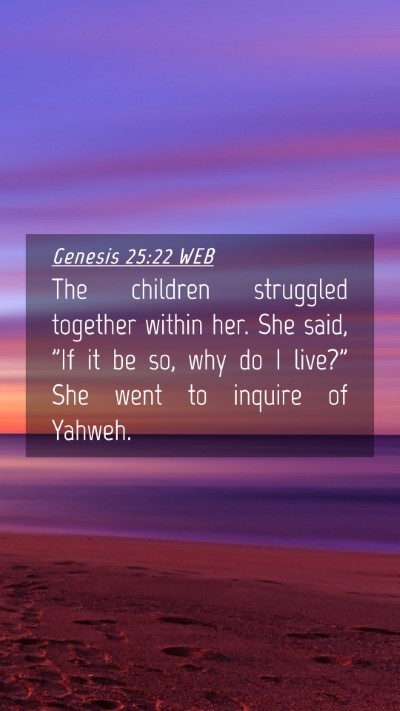 Picture 04 - Genesis 25:22 WEB Mobile Phone Wallpaper - The children struggled together within her. She - Mobile Bible Verse Wallpaper