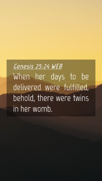 Picture 04 - Genesis 25:24 WEB Mobile Phone Wallpaper - When her days to be delivered were fulfilled, - Mobile Bible Verse Wallpaper