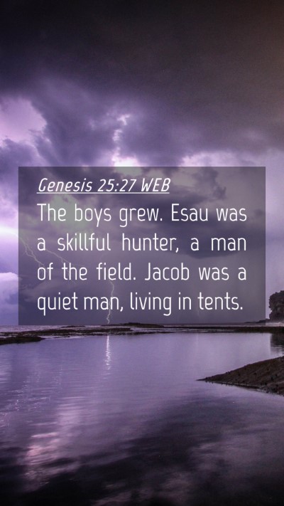 Picture 04 - Genesis 25:27 WEB Mobile Phone Wallpaper - The boys grew. Esau was a skillful hunter, a man - Mobile Bible Verse Wallpaper