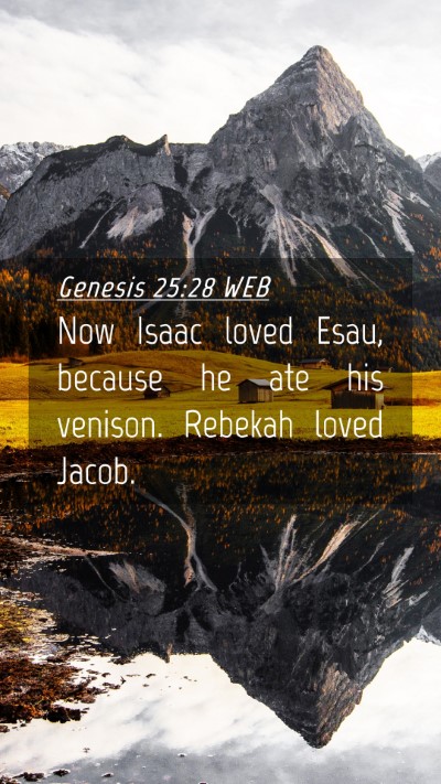 Picture 04 - Genesis 25:28 WEB Mobile Phone Wallpaper - Now Isaac loved Esau, because he ate his venison. - Mobile Bible Verse Wallpaper