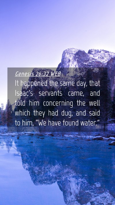 Picture 04 - Genesis 26:32 WEB Mobile Phone Wallpaper - It happened the same day, that Isaac's servants - Mobile Bible Verse Wallpaper