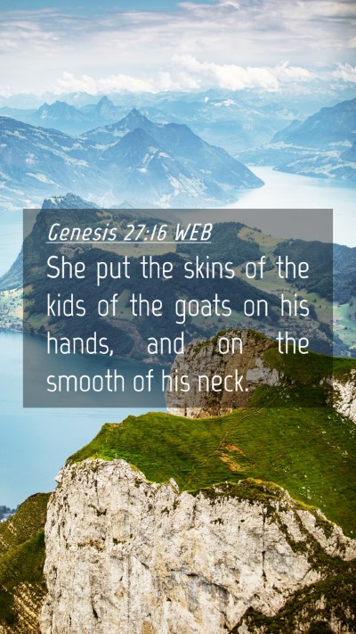 Picture 04 - Genesis 27:16 WEB Mobile Phone Wallpaper - She put the skins of the kids of the goats on his - Mobile Bible Verse Wallpaper