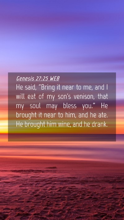 Picture 04 - Genesis 27:25 WEB Mobile Phone Wallpaper - He said, 