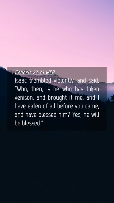 Picture 04 - Genesis 27:33 WEB Mobile Phone Wallpaper - Isaac trembled violently, and said, 