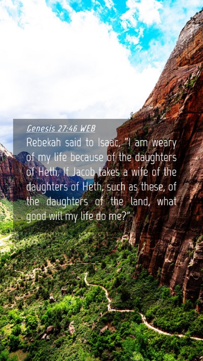 Picture 04 - Genesis 27:46 WEB Mobile Phone Wallpaper - Rebekah said to Isaac, 