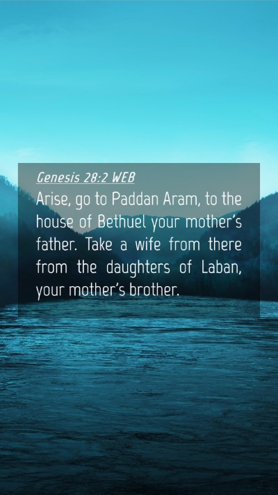 Picture 04 - Genesis 28:2 WEB Mobile Phone Wallpaper - Arise, go to Paddan Aram, to the house of Bethuel - Mobile Bible Verse Wallpaper
