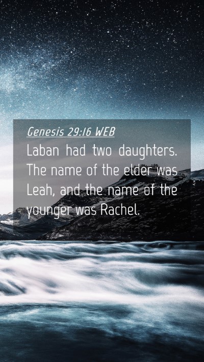 Picture 04 - Genesis 29:16 WEB Mobile Phone Wallpaper - Laban had two daughters. The name of the elder - Mobile Bible Verse Wallpaper