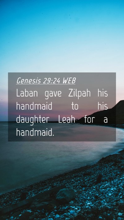 Picture 04 - Genesis 29:24 WEB Mobile Phone Wallpaper - Laban gave Zilpah his handmaid to his daughter - Mobile Bible Verse Wallpaper