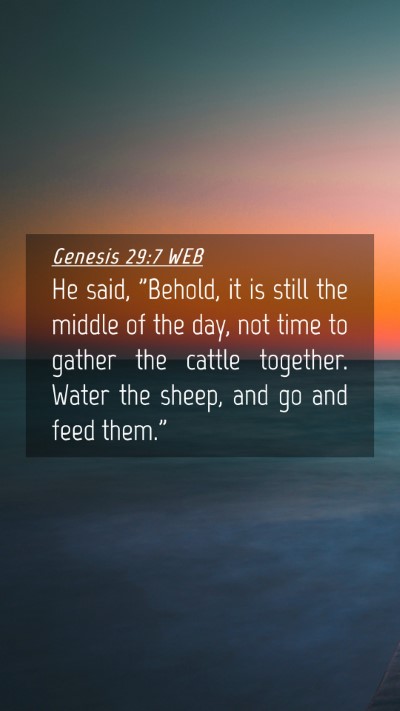 Picture 04 - Genesis 29:7 WEB Mobile Phone Wallpaper - He said, 