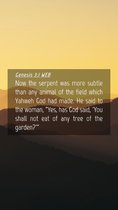Picture 04 - Genesis 3:1 WEB Mobile Phone Wallpaper - Now the serpent was more subtle than any animal - Mobile Bible Verse Wallpaper