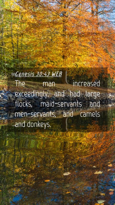Picture 04 - Genesis 30:43 WEB Mobile Phone Wallpaper - The man increased exceedingly, and had large - Mobile Bible Verse Wallpaper