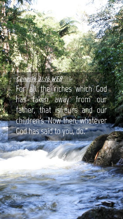 Picture 04 - Genesis 31:16 WEB Mobile Phone Wallpaper - For all the riches which God has taken away from - Mobile Bible Verse Wallpaper