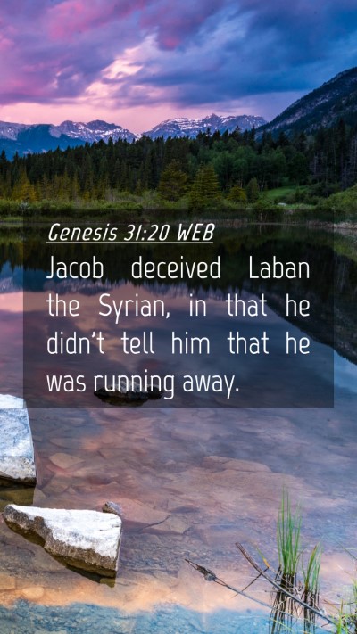 Picture 04 - Genesis 31:20 WEB Mobile Phone Wallpaper - Jacob deceived Laban the Syrian, in that he - Mobile Bible Verse Wallpaper