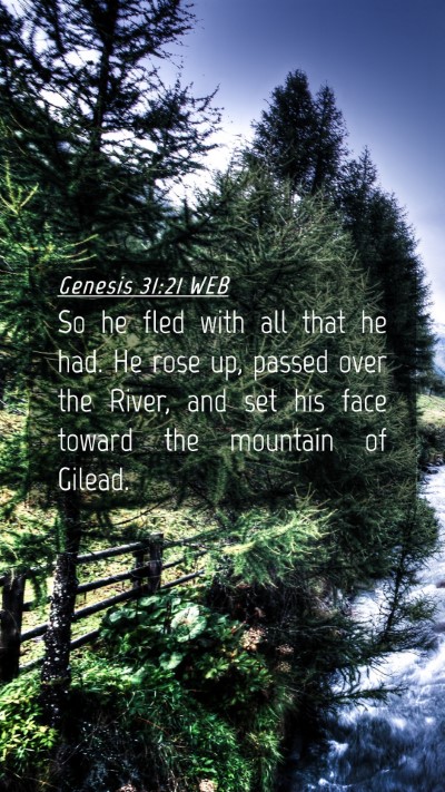 Picture 04 - Genesis 31:21 WEB Mobile Phone Wallpaper - So he fled with all that he had. He rose up, - Mobile Bible Verse Wallpaper