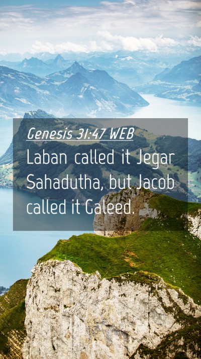 Picture 04 - Genesis 31:47 WEB Mobile Phone Wallpaper - Laban called it Jegar Sahadutha, but Jacob called - Mobile Bible Verse Wallpaper