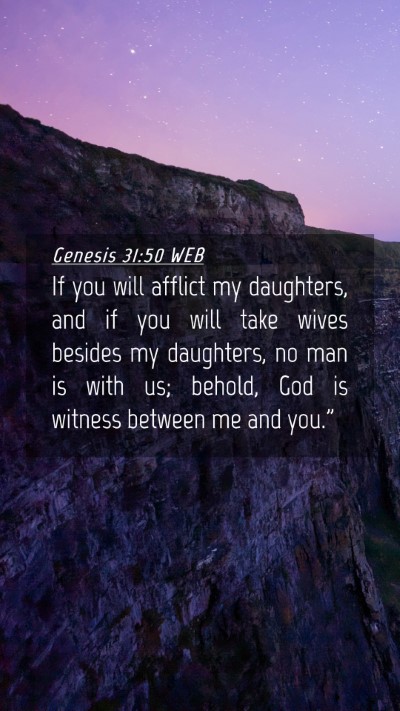 Picture 04 - Genesis 31:50 WEB Mobile Phone Wallpaper - If you will afflict my daughters, and if you will - Mobile Bible Verse Wallpaper