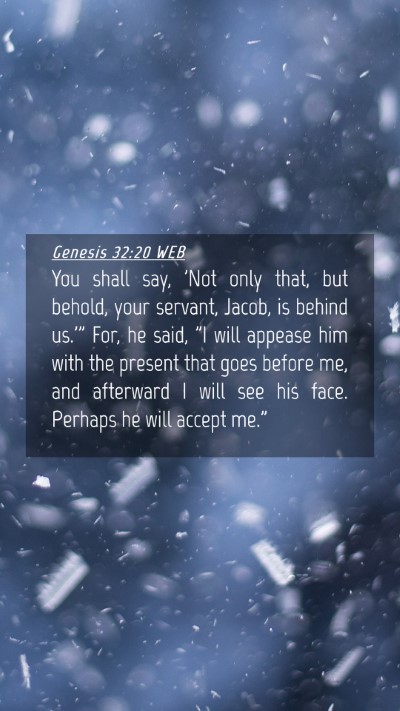 Picture 04 - Genesis 32:20 WEB Mobile Phone Wallpaper - You shall say, 'Not only that, but behold, your - Mobile Bible Verse Wallpaper
