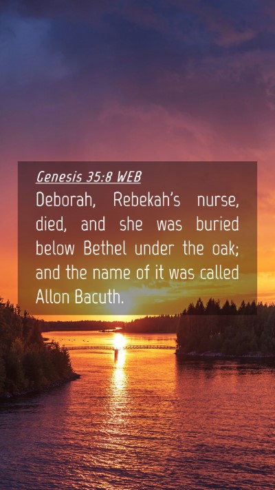 Picture 04 - Genesis 35:8 WEB Mobile Phone Wallpaper - Deborah, Rebekah's nurse, died, and she was - Mobile Bible Verse Wallpaper