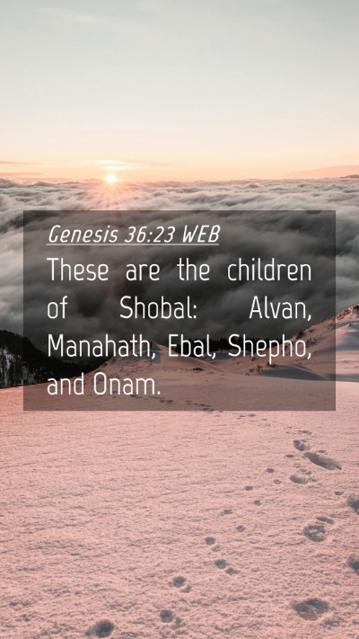 Picture 04 - Genesis 36:23 WEB Mobile Phone Wallpaper - These are the children of Shobal: Alvan, - Mobile Bible Verse Wallpaper