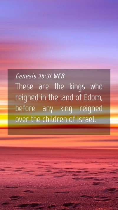 Picture 04 - Genesis 36:31 WEB Mobile Phone Wallpaper - These are the kings who reigned in the land of - Mobile Bible Verse Wallpaper