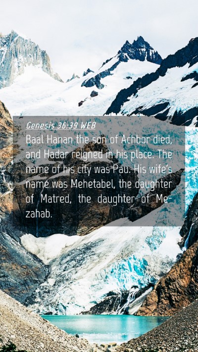Picture 04 - Genesis 36:39 WEB Mobile Phone Wallpaper - Baal Hanan the son of Achbor died, and Hadar - Mobile Bible Verse Wallpaper