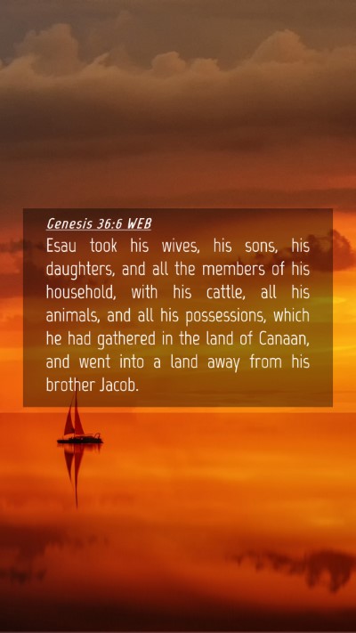 Picture 04 - Genesis 36:6 WEB Mobile Phone Wallpaper - Esau took his wives, his sons, his daughters, and - Mobile Bible Verse Wallpaper