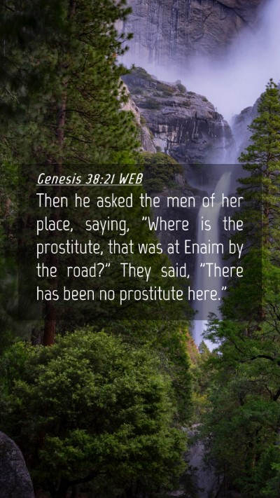 Picture 04 - Genesis 38:21 WEB Mobile Phone Wallpaper - Then he asked the men of her place, saying, - Mobile Bible Verse Wallpaper