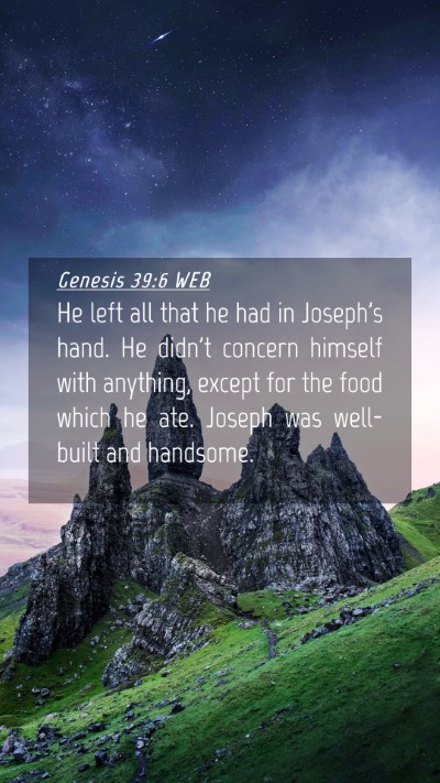Picture 04 - Genesis 39:6 WEB Mobile Phone Wallpaper - He left all that he had in Joseph's hand. He - Mobile Bible Verse Wallpaper